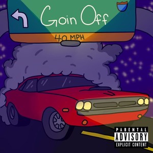 Goin Off (Explicit)