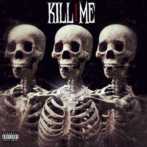 Kill me (Explicit)