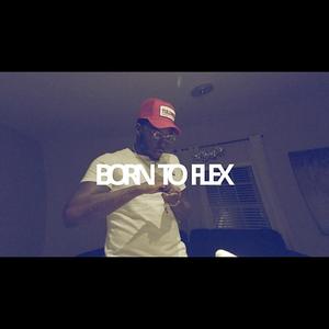 Born To Flex (Explicit)