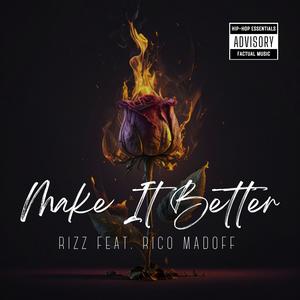 How Can I Make It Better (feat. Rico Madoff) (Explicit)