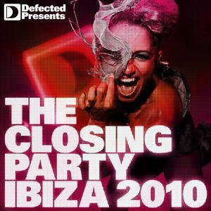 Defected presents The Closing Party: Ibiza 2010