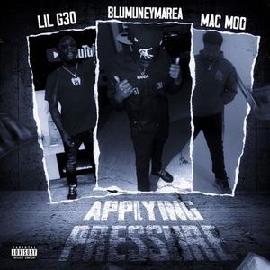 Applying pressure (feat. Mac moo & ApeGangLilg) (Explicit)