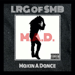 M.A.D (Makin A Dance) [Explicit]