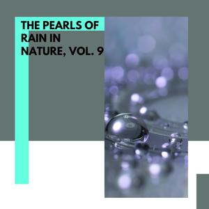 The Pearls of Rain in Nature, Vol. 9