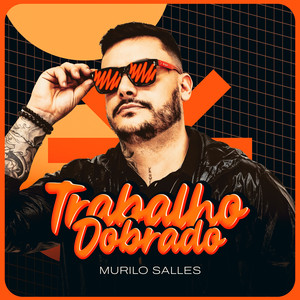 Trabalho Dobrado (Explicit)