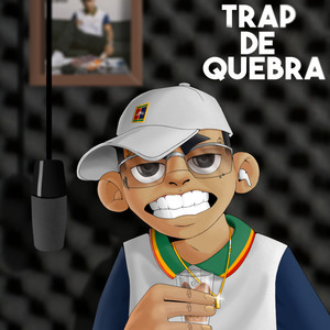 Trap de Quebra (Deluxe) [Explicit]