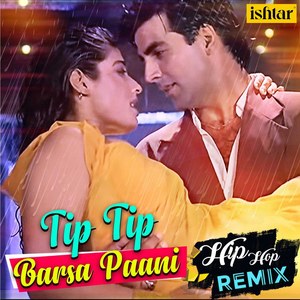 Tip Tip Barsa Paani - Hip Hop Remix