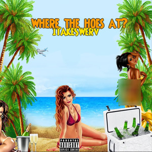 Where The Hoes At? (Explicit)