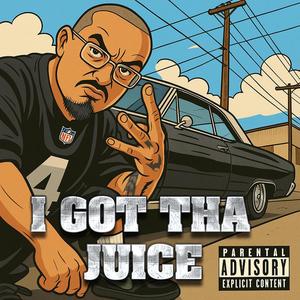 I got tha juice (Explicit)