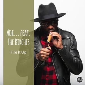 Fire It Up (feat. The Birches)