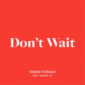 Don't Wait