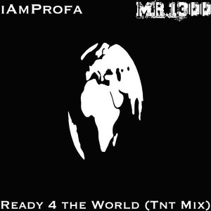 Ready 4 the World (Tnt Mix) [Explicit]