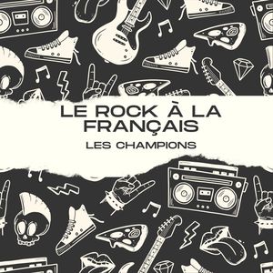 Le Rock à la Français - Les Champions