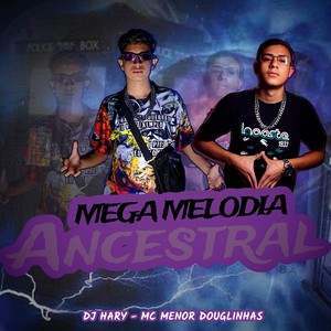 Mega Melodia Ancestral (Explicit)