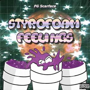 Styrofoam Feelings (Explicit)