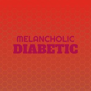 Melancholic Diabetic