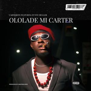 Ololade mi Carter (feat. Funny Muller) (Explicit)