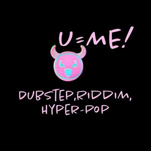 Dubstep, Riddim, Hyper-Pop (Explicit)