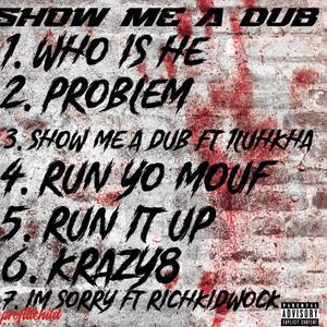 show me a dub (feat. 1luhkha) (Explicit)