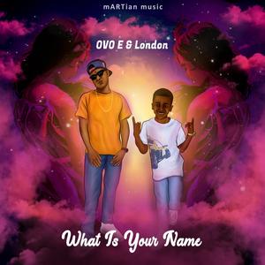 What Is Your Name(feat. London)