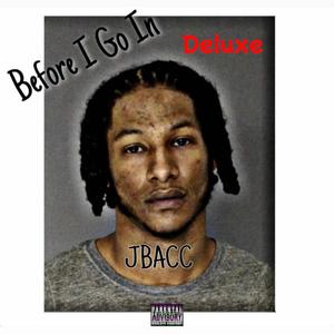 Before I Go In (Deluxe) [Explicit]