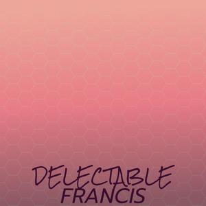 Delectable Francis