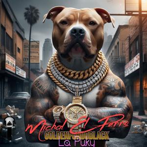 La Puky (feat. GoldenFondoBlack, Micha EL Perro & Chrisz) (Explicit)