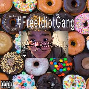 #FreeIdiotGang (Explicit)