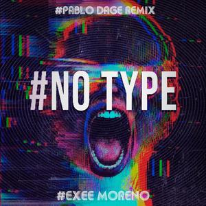 #NO TYPE (Pablo Dage Remix)