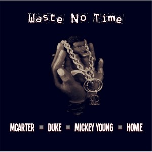 Waste No Time