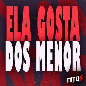 Ela Gosta Dos Menor (Explicit)