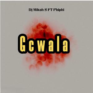 Gcwala (feat. Phiphi)