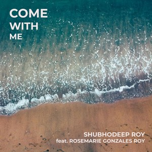 Come with Me(feat. Rosemarie Gonzales Roy)