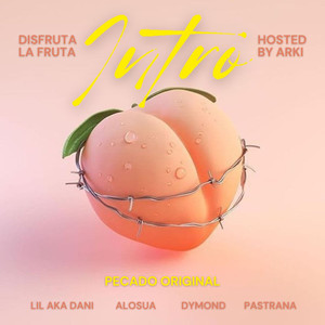 Intro - DISFRUTA LA FRUTA. Hosted by Arki (Explicit)