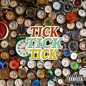 Tick Tick Tick (Explicit)