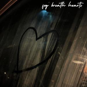 fog breath hearts