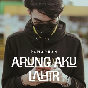 Arung Aku Lahir