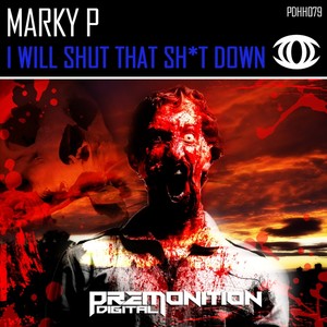 I Will Shut That **** Down (Original Mix)