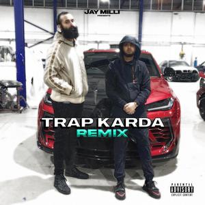 Trap Karda (feat. Uppal & Akaali Inc) [Remix] [Explicit]