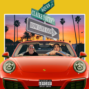 How Life Goes (Explicit)