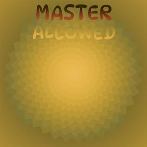 Master Allowed