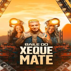 BAILE DO XEQUE MATE (Explicit)