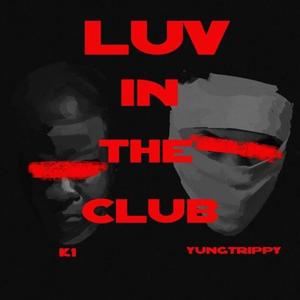 Luv In the Club (feat. K.I DREAMS) (Explicit)