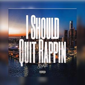 I Should Quit Rappin (Explicit)