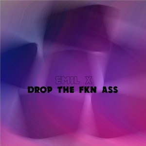 Drop the Fkn Ass (Original Mix)