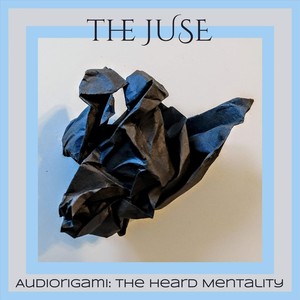 Audiorigami: The Heard Mentality