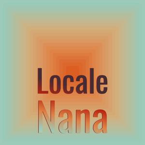Locale Nana