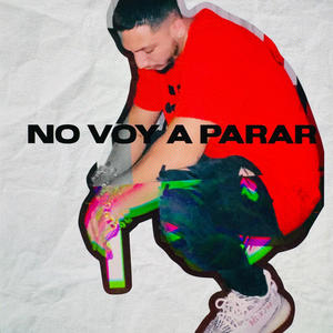 No Voy A Parar (Explicit)