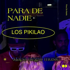 PARA DE NADIE (dembow) [feat. Los Pikilao & Mapa Negro]