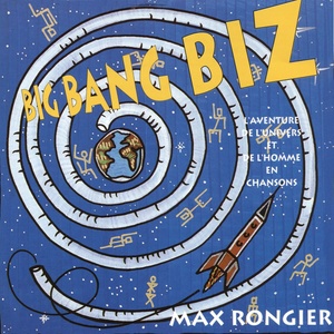 Big Bang Biz (L'aventure de l'univers et de l'homme en chansons)